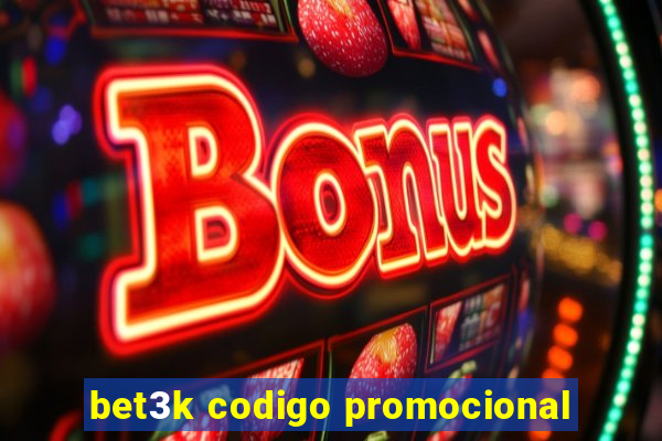 bet3k codigo promocional